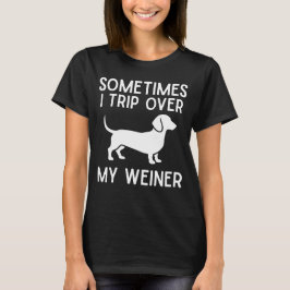 Soms val ik over mijn Weiner Grappige Dachshund  T-shirt