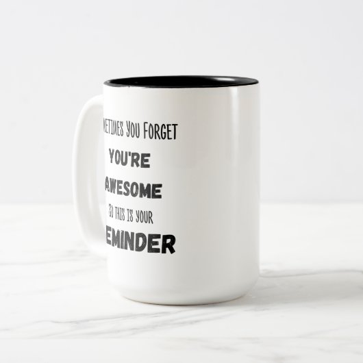 Soms vergeet je dat je Geweldige bent Tweekleurige Koffiemok (Voorkant links)