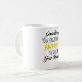 Soms vergeet je dat je geweldige motivatie bent koffiemok (Voorkant links)