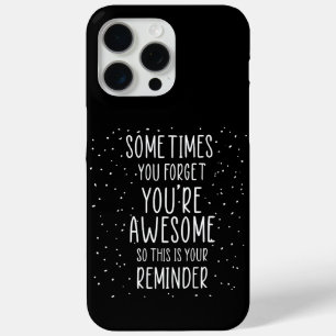 Soms vergeet je dat je Motivatie Geweldige bent iPhone 15 Pro Max Hoesje