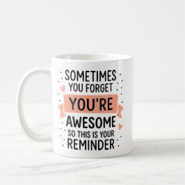 Soms vergeet je dat je Motivatie Geweldige bent Koffiemok