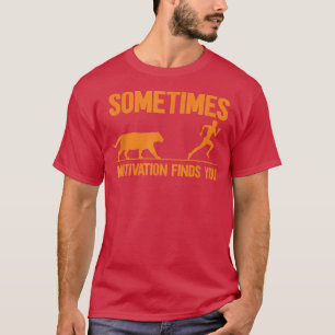Soms vindt Motivation u 1293 T-shirt