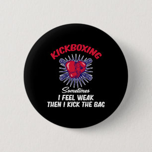Soms voel ik me zwak, dan trap ik de G Funny Kick Ronde Button 5,7 Cm