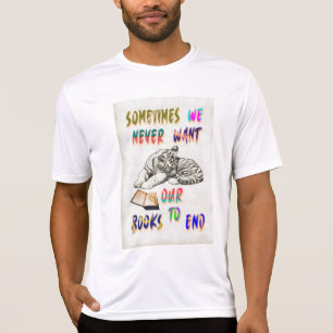 Soms willen we niet dat onze boeken eindigen t-shirt