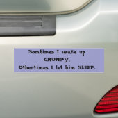 Soms word ik GRUMPY wakker, anders liet ik hem.. Bumpersticker (Op auto)