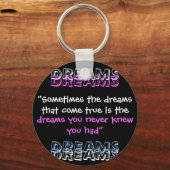 "Soms zijn de dromen die uitkomen de , D... Sleutelhanger (Voorkant)