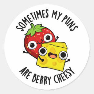 Soms zijn mijn woordgrappen erg flauw en kaasachti ronde sticker