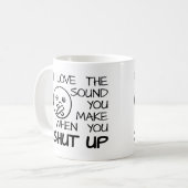 Son de Tasse Drôle Fermez-la (Devant gauche)