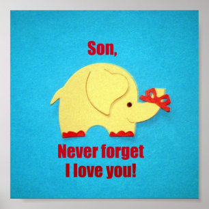 Son, never forget I love you! Poster