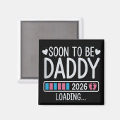 Soon to Be Daddy 2026 Loading Pregnancy Announce Magneet (Voorkant / Achterkant)