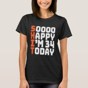 Soooo Happy Ik ben 34 Vandaag 34e verjaardag 34 ja T-shirt