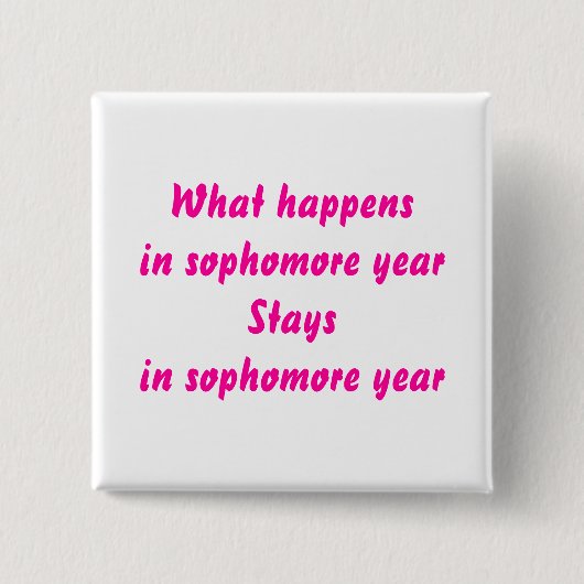 Sophomore Year Vierkante Button 5,1 Cm (Voorkant)