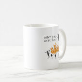 Sorcière, Tu Étais Ici Mug (Devant droit)