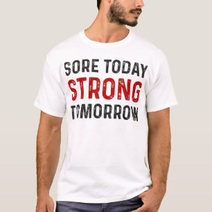 Sore Today Sterke Tomorrow - Gym Fitness Workout T-shirt