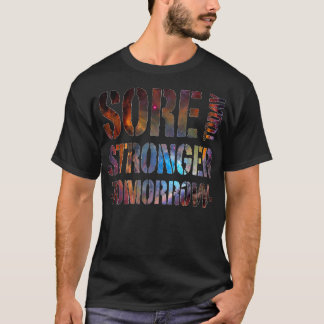 Sore Today Stronger Tomorrow Gym Fitness grappige T-shirt