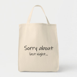 Sorry About Last Night Boodschappentas Tote Bag