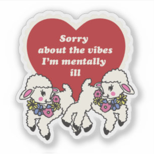 Sorry About The Vibes Schaap Mentale Gezondheid Hu Sticker