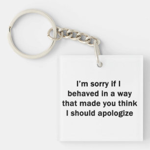 Sorry als ik me op een manier gedroeg sleutelhanger