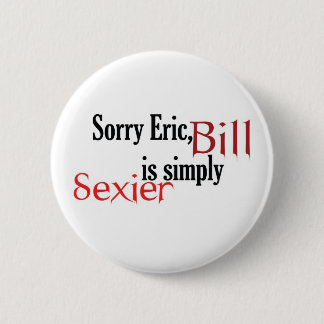 Sorry Bill, Eric is gewoon sexier. Ronde Button 5,7 Cm