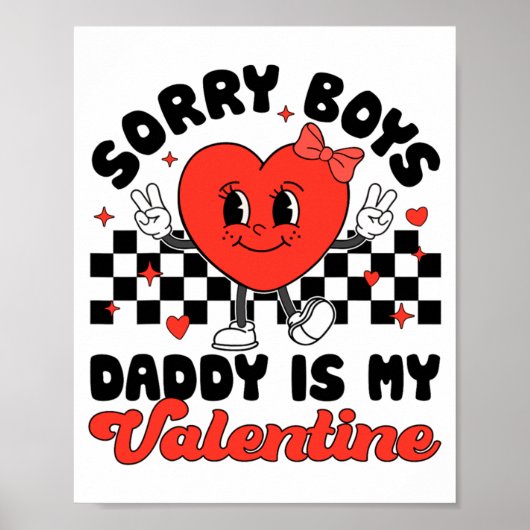 Sorry Boys Daddy Is My Valentine Valentines Day F  Poster (Voorkant)