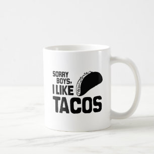 SORRY BOYS I LIKE TACOS -.png Koffiemok