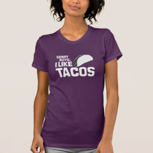 SORRY BOYS IK HOU VAN TACOS - WHITE -.png T-shirt