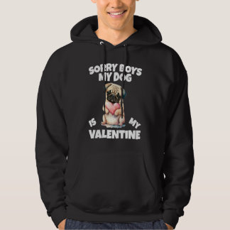 Sorry Boys My Dog Is My Valentine Dog 2 Hoodie