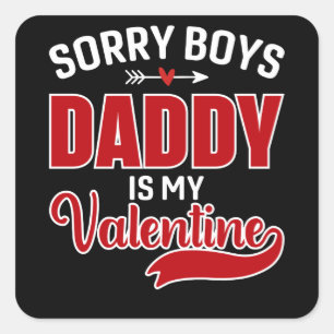 Sorry Boys Papa is mijn Valentijn Vierkante Sticker