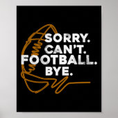 Sorry Can39t Football Bye Funny Fantasy Draft Quot Poster (Voorkant)