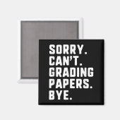 Sorry can't Grading Papers Bye Funny Teacher T Magneet (Voorkant / Achterkant)