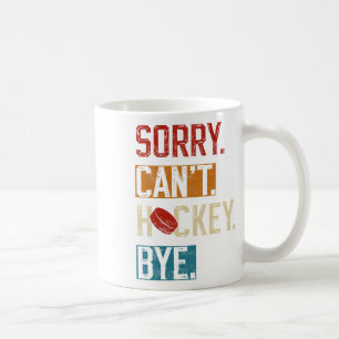 Sorry Can#39; t Hockey Bye Grappige Hockey Speler Koffiemok