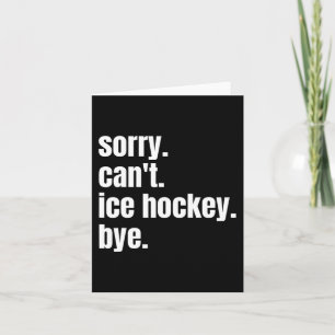 Sorry Can#39; t IJshockey Bye Grappig IJshockey PL Kaart