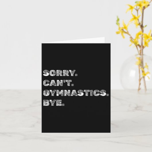 Sorry Can’t Gymnastics Bye - Funny Gymnast Vaults Kaart (Gele Bloem)