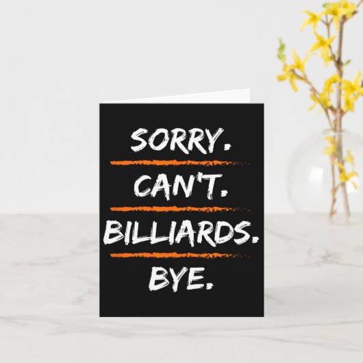 Sorry Cant biljart bye - Grappig excuus Gezegde ko Kaart (Gele Bloem)