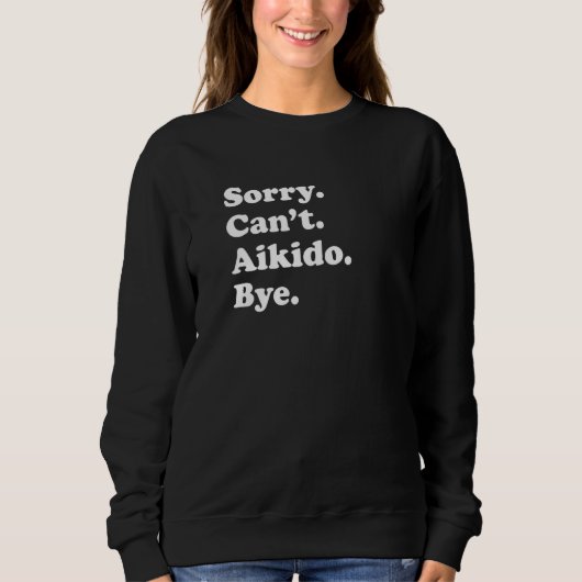 Sorry Can't Bye   Aikido Trui (Voorkant)