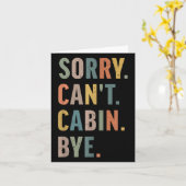 Sorry Can't Cabin Bye Funny Hiking  Kaart (Gele Bloem)