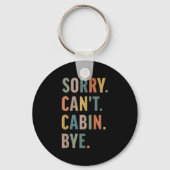 Sorry Can't Cabin Bye Funny Hiking Sleutelhanger (Voorkant)