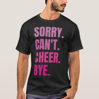 Sorry Can't Cheer Bye Retro Cheerleading Cheerlead T-shirt