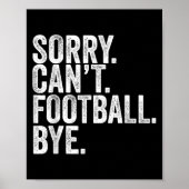Sorry Can't Football Bye Poster (Voorkant)