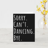 Sorry Cant Funny Dancing Kaart (Gele Bloem)