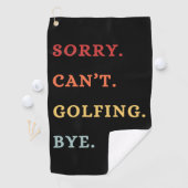 Sorry. Can't. Golfing. Bye. - Cool Retro Golfer Golfhanddoek (Insitu)