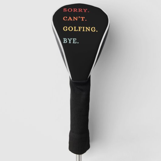 Sorry Can't Golfing Bye - Cool Retro Golfer  Golfheadcover (Voorkant)