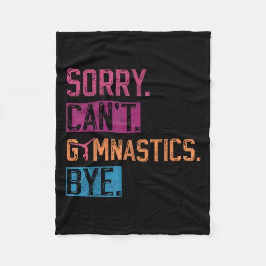Sorry Can't Gymnastics Bye Funny Gymnastics Player Fleece Deken (Voorkant)