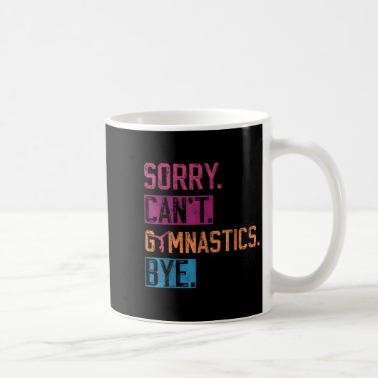 Sorry Can't Gymnastics Bye Funny Gymnastics Player Koffiemok (Rechts)