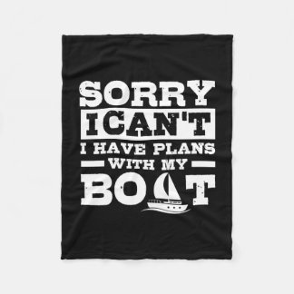 Sorry can't have plans with boat funny boating fleece deken