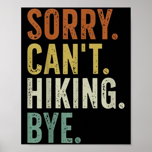Sorry Can't Hiking Bye  Poster (Voorkant)
