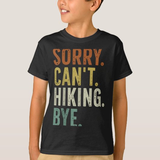Sorry Can't Hiking Bye  T-shirt (Voorkant)
