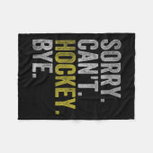 Sorry Can't Hockey Bye Funny Hockey  Fleece Deken (Voorkant (Horizontaal))