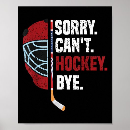 Sorry Can't Hockey Bye Funny Hockey Poster (Voorkant)