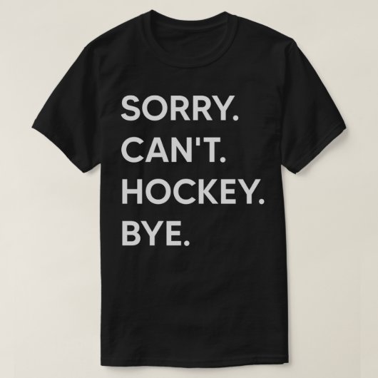 Sorry Cant Hockey, Shirt (Design voorkant)